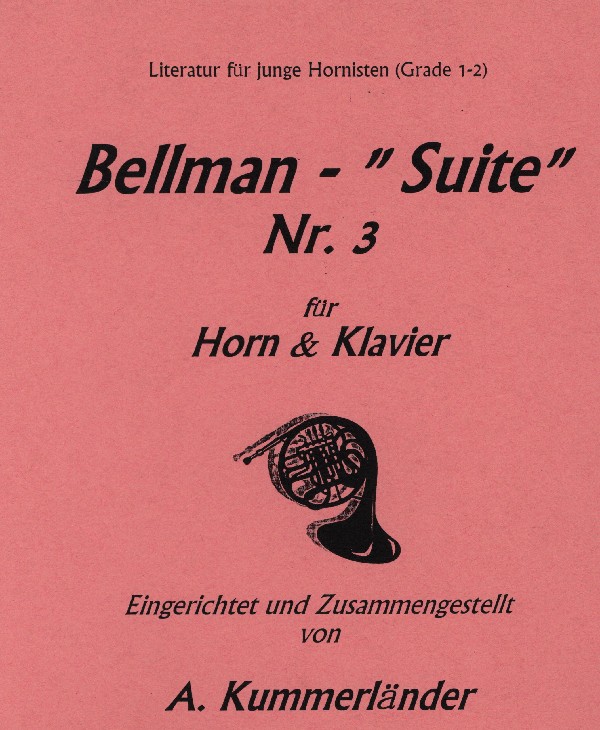 Kummerländer, Andreas (Arr.)&nbsp;&nbsp;Bellman-Suite Nr. 3&nbsp;&nbsp;für Horn und Klavier