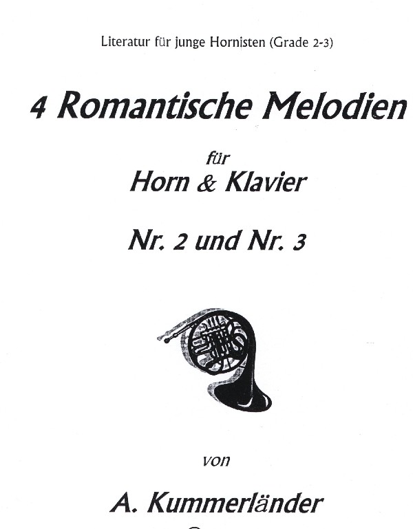 Kummerländer, Andreas ist jetzt komplett in K 22331 enthalten&nbsp;&nbsp;4 Romantische Melodien Nr. 2 & 3&nbsp;&nbsp;für Horn und Klavier