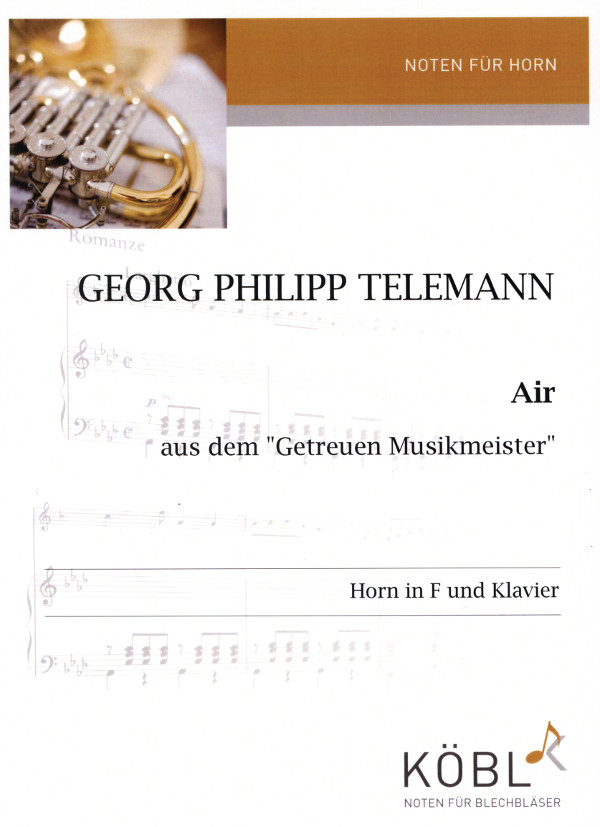 Telemann, Georg Philipp (Kummerländer)&nbsp;&nbsp;Air (aus dem 'Getreuen Musikmeister')&nbsp;&nbsp;für Horn in F und Klavier