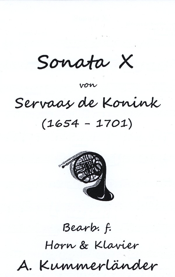 Konink, S. de (Kummerländer) (1654-1701)&nbsp;&nbsp;Sonata X&nbsp;&nbsp;für Horn und Klavier