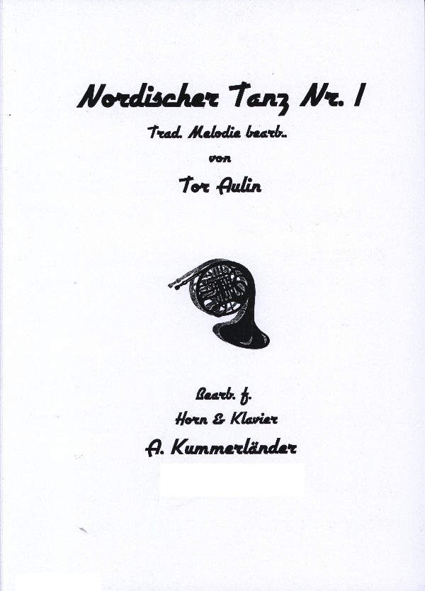 Aulin, Tor (Kummerländer) (1866-1914)&nbsp;&nbsp;Nordischer Tanz Nr. 1&nbsp;&nbsp;für Horn in F und Klavier