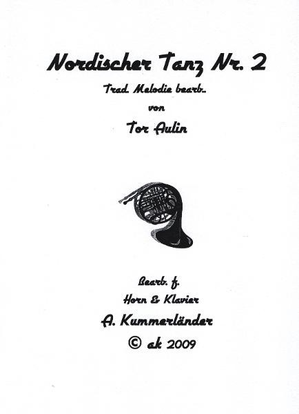 Aulin, Tor (Kummerländer) (1866-1914)&nbsp;&nbsp;Nordischer Tanz Nr. 2&nbsp;&nbsp;für Horn in F und Klavier