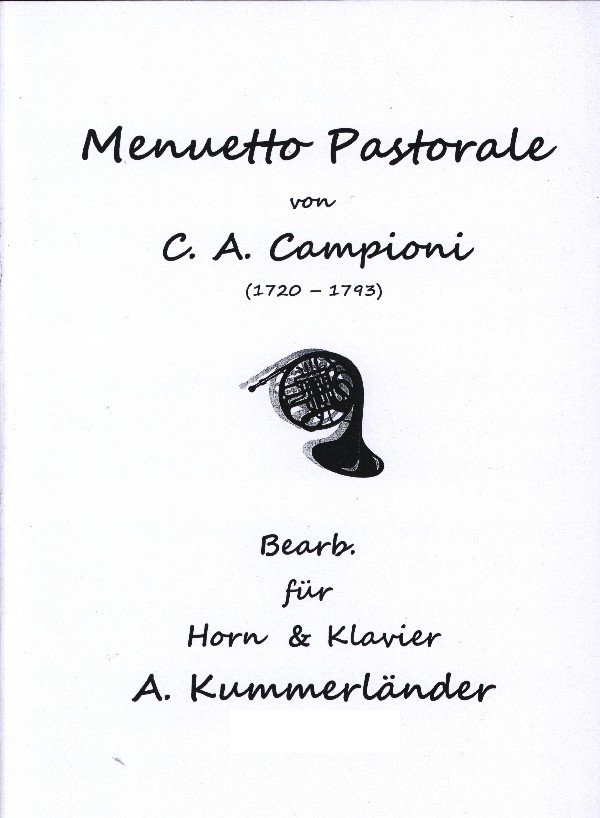 Campioni, C. A. (Kummerländer) (1720-1793)&nbsp;&nbsp;Menuetti Pastorale&nbsp;&nbsp;für Horn in F und Klavier