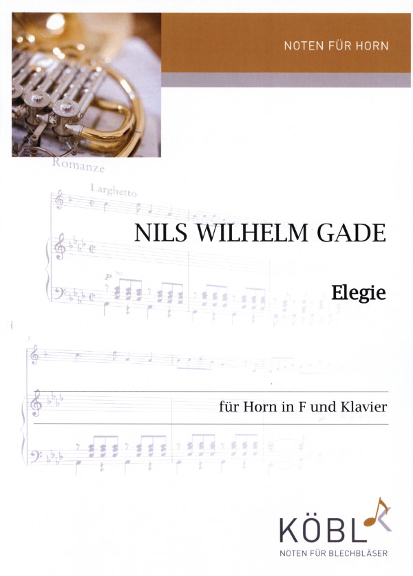 Gade, Niels W. (Kummerländer)&nbsp;&nbsp;Elegie&nbsp;&nbsp;für Horn in F und Klavier