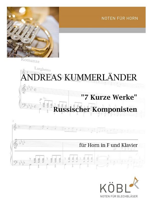 Kummerländer, Andreas&nbsp;&nbsp;7 Kurze Werke Russischer Komponisten&nbsp;&nbsp;für Horn in F und Klavier