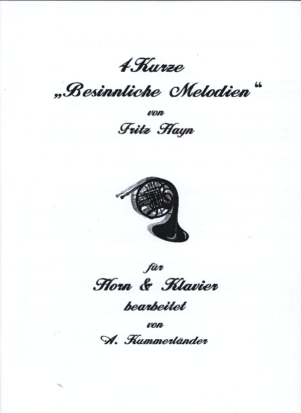 Hayn, Fritz (Kummerländer)&nbsp;&nbsp;4 Kurze Besinnliche Melodien&nbsp;&nbsp;für Horn in F und Klavier