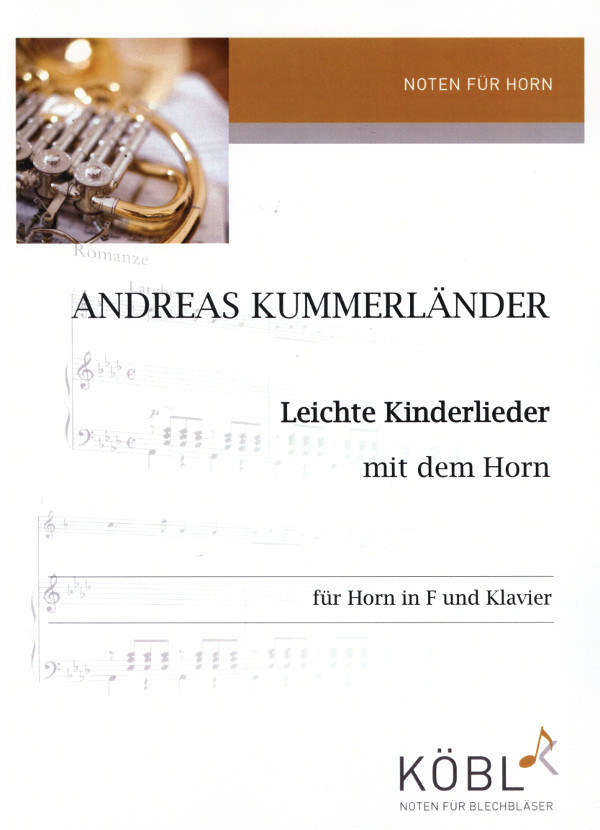 Kummerländer, Andreas&nbsp;&nbsp;Leichte Kinderlieder&nbsp;&nbsp;für Horn und in F und Klavier
