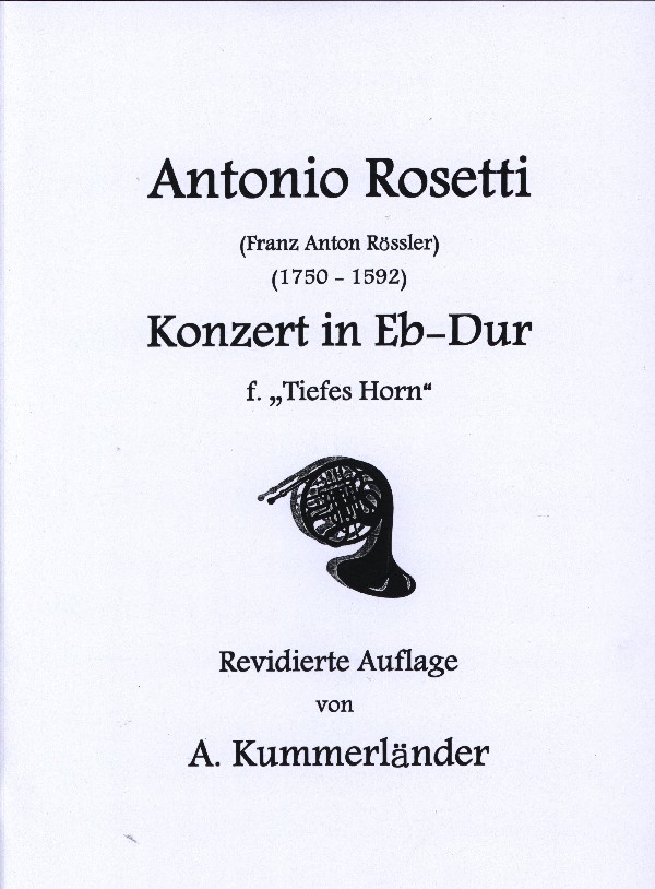 Rosetti, Antonio (Kummerländer)&nbsp;&nbsp;Konzert in Es-Dur für 'tiefes' Horn&nbsp;&nbsp;für Horn in und Klavier