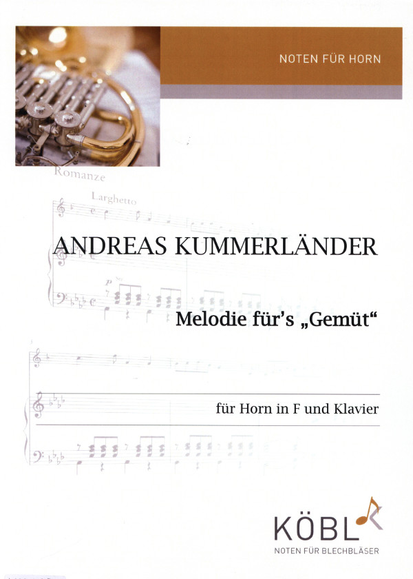Kummerländer, Andreas&nbsp;&nbsp;Melodie für's Gemüt&nbsp;&nbsp;für Horn in F und Klavier