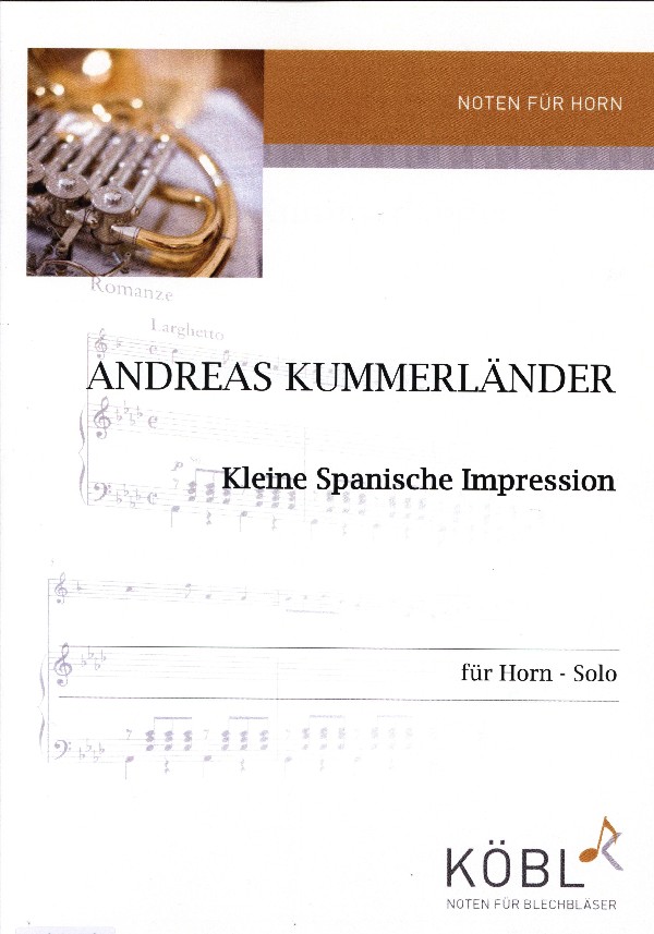 Kummerländer, Andreas&nbsp;&nbsp;Kleine spanische Impression&nbsp;&nbsp;für Horn solo