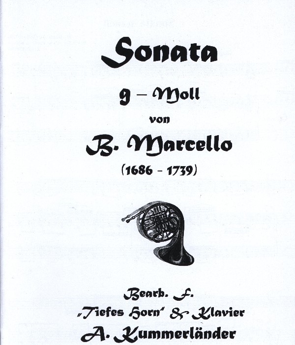 Marcello, Benedetto (Kummerländer) (1686-1739)&nbsp;&nbsp;Sonata g-moll&nbsp;&nbsp;für tiefes Horn und Klavier