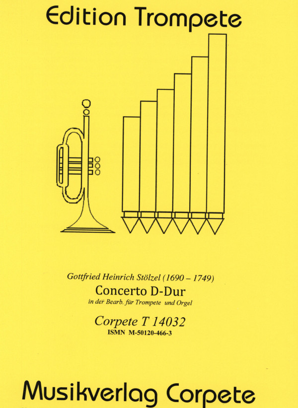 Stölzel, Gottfried Heinrich (1690-1749) (Arr. Pech)&nbsp;&nbsp;Concerto D-Dur&nbsp;&nbsp;für Trompete in D/C und Orgel