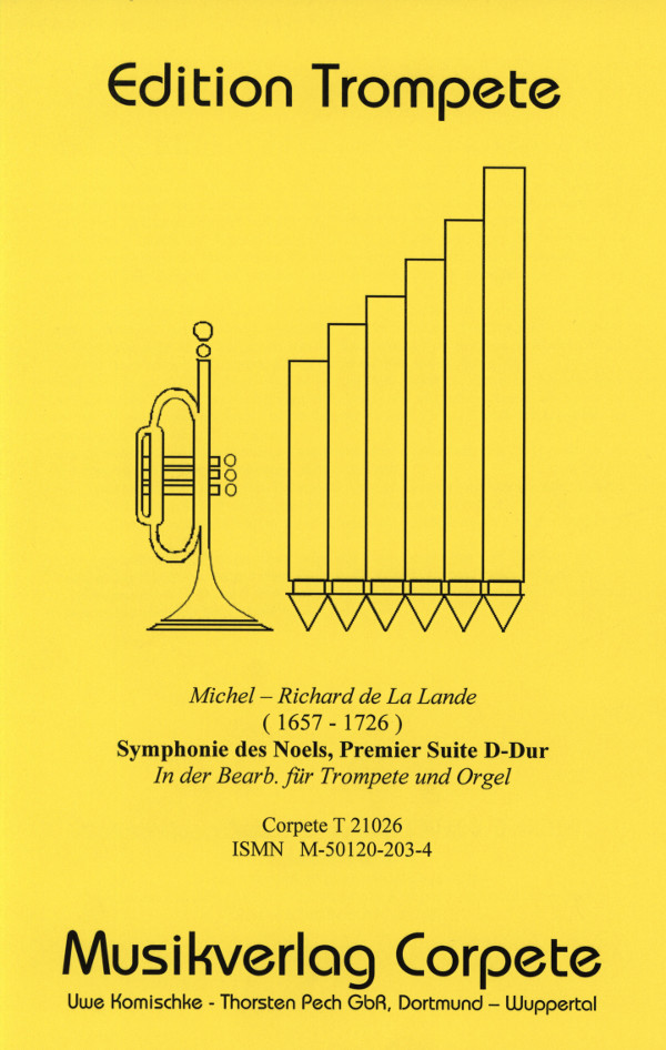 DelaLande, Michel Richard (Komischke/Pech)&nbsp;&nbsp;Symphonie des Noels - Premier Suite D-Dur&nbsp;&nbsp;für Trompete in C/D und Orgel