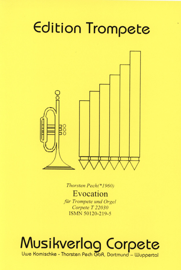 Pech, Thorsten (geb. 1960)&nbsp;&nbsp;Evocation&nbsp;&nbsp;für Trompete in B/C und Orgel