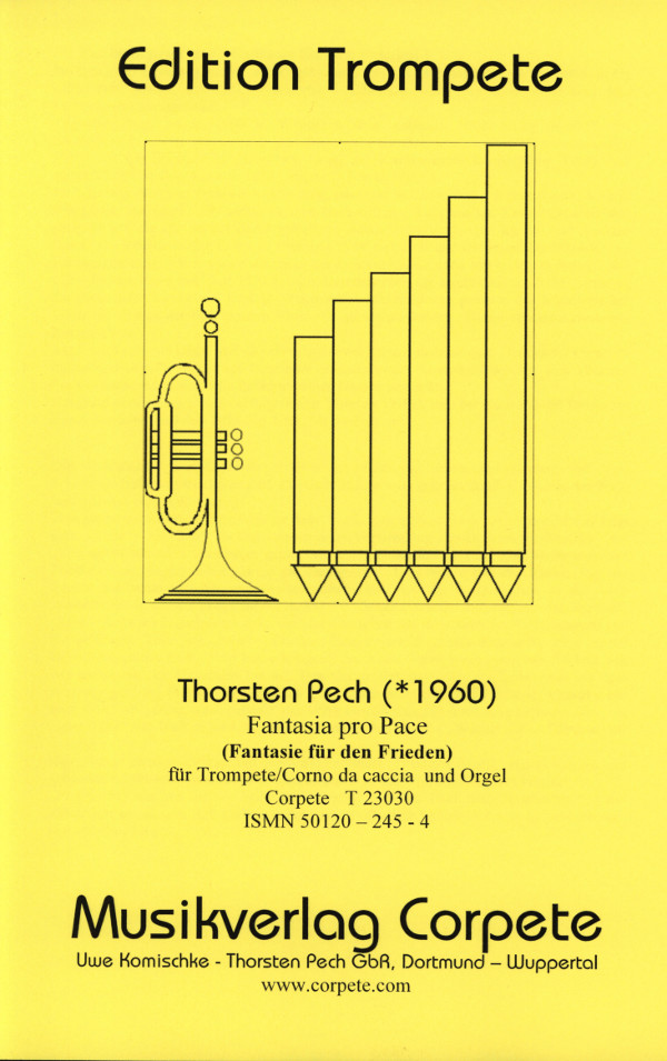 Pech, Thorsten (geb. 1960)&nbsp;&nbsp;Fantasia pro Pace ('Fantasie für den Frieden')&nbsp;&nbsp;für Trompete in C (Corno da caccia in B) und Orgel