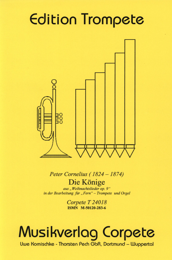 Cornelius, Peter (Komischke/Pech)&nbsp;&nbsp;Die Könige aus Weihnachtslieder op. 9&nbsp;&nbsp;für Fern-Trompete in B/C und Orgel