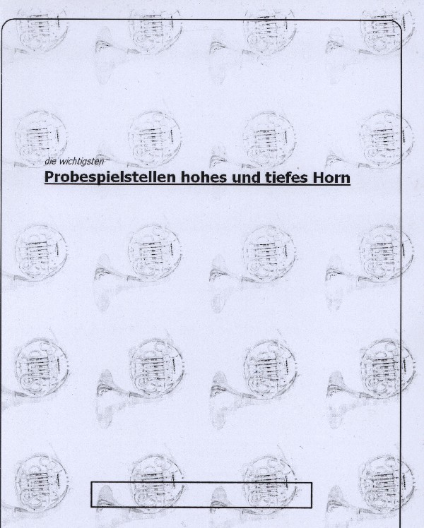 Probespielstellen&nbsp;&nbsp;für hohes und tiefes Horn&nbsp;&nbsp;