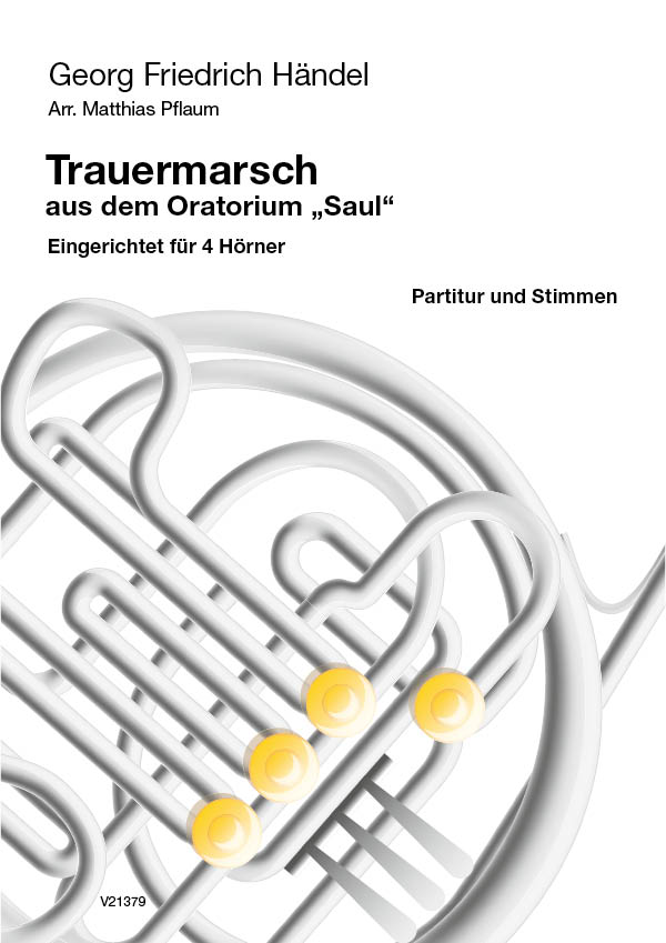 Händel, Georg Friedrich (Pflaum)&nbsp;&nbsp;Trauermarsch aus dem Oratorium Saul&nbsp;&nbsp;für 4 Hörner