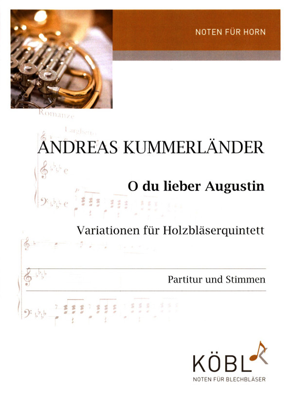 Kummerländer, Andreas (arr.)&nbsp;&nbsp;O Du lieber Augustin&nbsp;&nbsp;für Bläserquintett (Flöte, Oboe, Klarinette in B, Horn in F, FAgott)