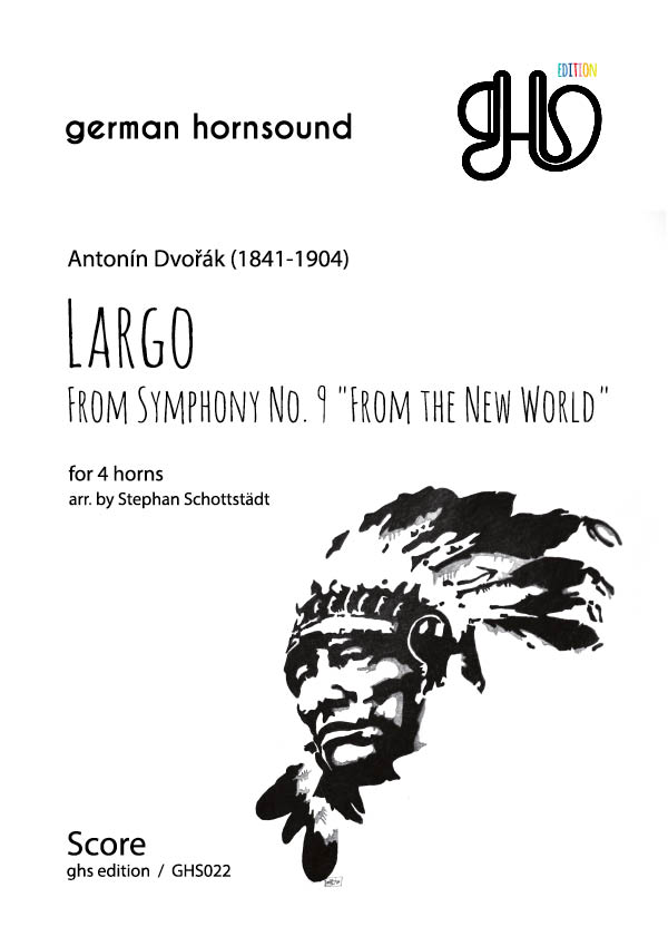 Dvorak, Antonin (arr. Stephan Schottstädt)  Largo from Symphony No. 9 'From the New World'  für 4 Hörner