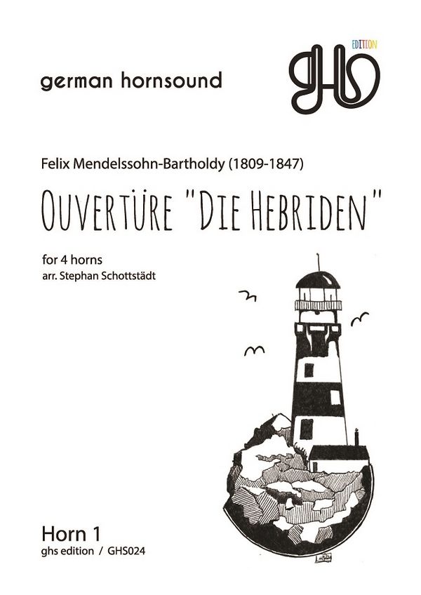 Mendelssohn-Bartholdy, Felix (arr. Stephan Schottstädt)  Ouvertüre 'Die Hebriden'  für 4 Hörner (4 horns)