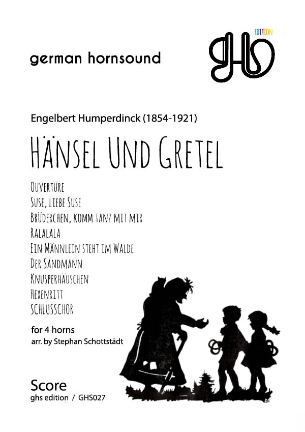 Humperdinck, Enegelbert (arr. Stephan Schottstädt)  Hänsel und Gretel  für 4 Hörner