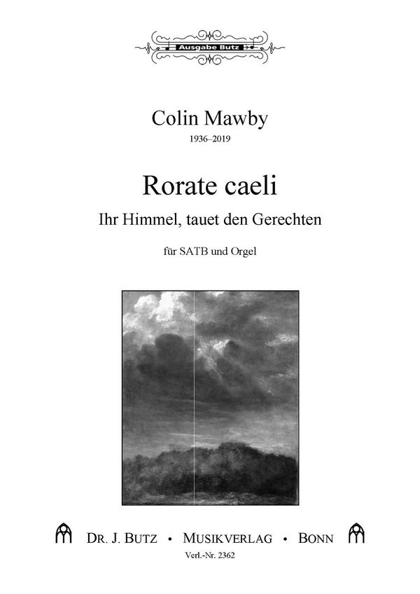 Mawby, Colin, Rorate caeli - Ihr Himmel, tauet&nbsp;&nbsp;SATB und Orgel&nbsp;&nbsp;