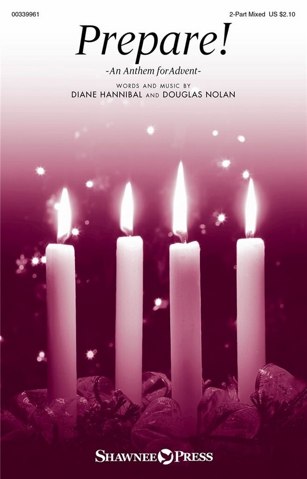 Diane Hannibal, Prepare!&nbsp;&nbsp;2 Part Mixed&nbsp;&nbsp;Choral Score