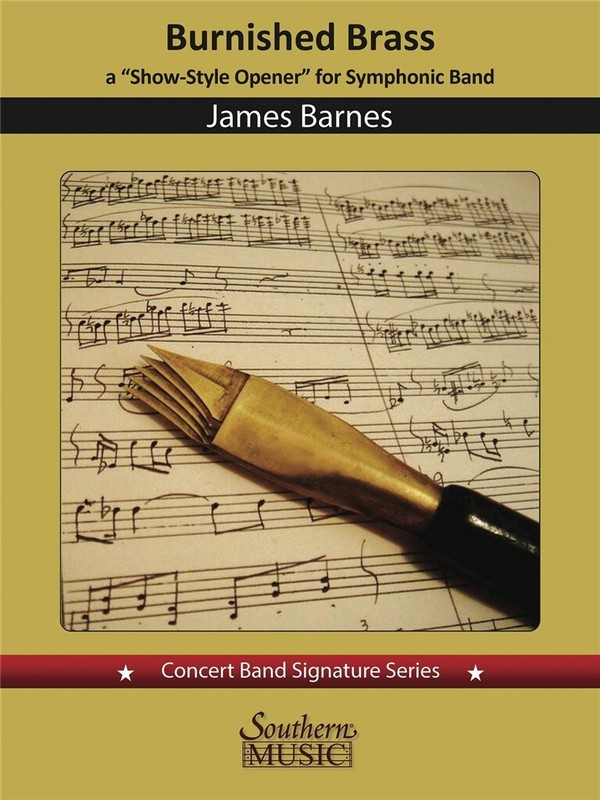 James Barnes, Burnished Brass: A Concert Opener&nbsp;&nbsp;Concert Band&nbsp;&nbsp;Set