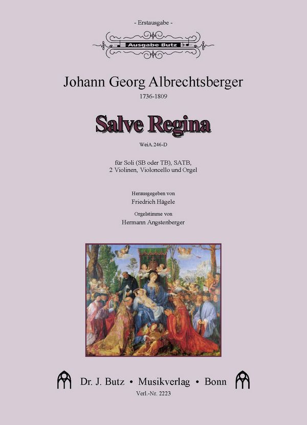 J.G. Albrechtsberger, Salve Regina&nbsp;&nbsp;Soli SB oder TB, SATB, 2 Vl, Vc u. Orgel&nbsp;&nbsp;