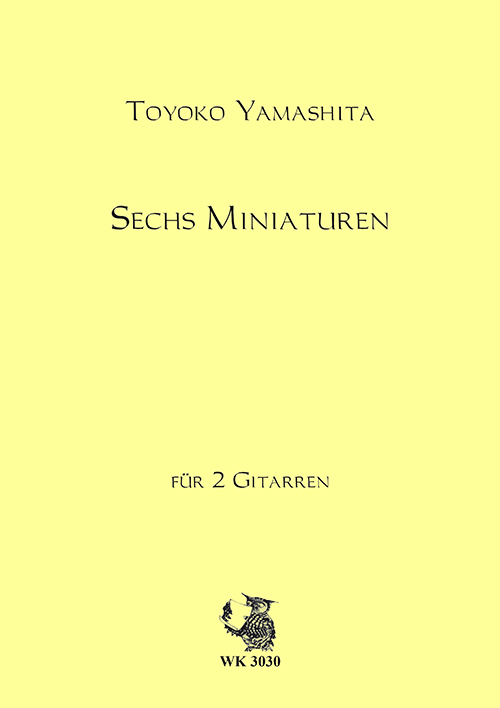 Toyoko Yamashita, Sechs Miniaturen&nbsp;&nbsp;für 2 Gitarren&nbsp;&nbsp;