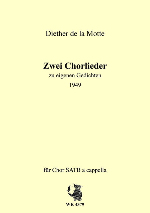 Diether de la Motte, Zwei Chorlieder nach eigenen Gedichten -&nbsp;&nbsp;gem. Chor&nbsp;&nbsp;