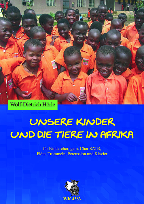 W.-D. Hörle, Unsere Kinder und die Tiere in Afrika - Liederheft&nbsp;&nbsp;&nbsp;&nbsp;