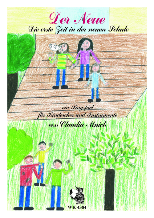 Claudia Mnich, Der Neue - die ersten Tage in einer neuen Schule - Sing  für 1st. Kinderchor und Instrumente  