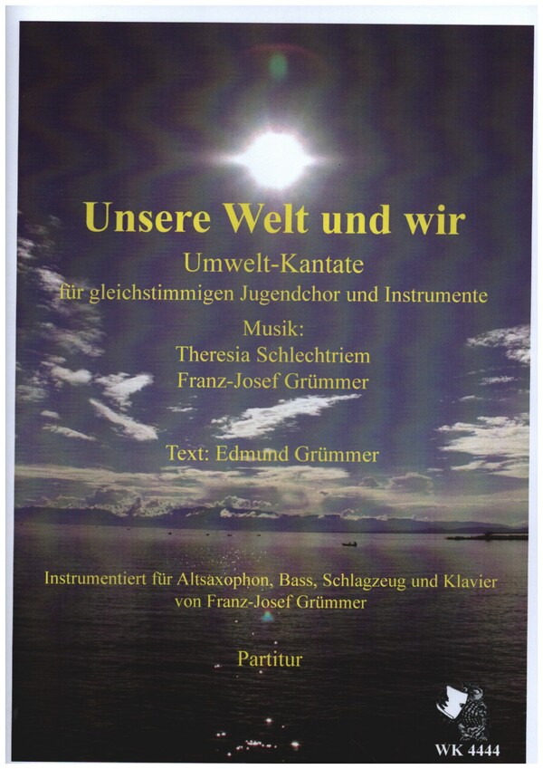 Unsere Welt und wir - Umwelt-Kantate  für Jugendchor und Instrumente  Partitur