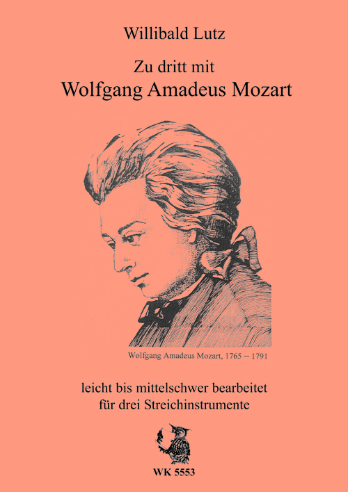 W. Lutz, Zu dritt mit Wolfgang Amadeus Mozart - Heft 1&nbsp;&nbsp;für drei Streicher&nbsp;&nbsp;