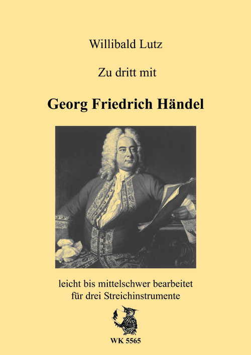 W. Lutz, Zu dritt mit Georg Friedrich Händel&nbsp;&nbsp;für  drei Streichinstrumente&nbsp;&nbsp;
