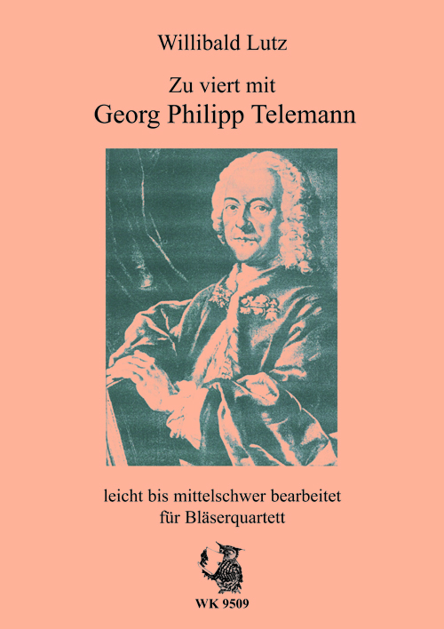 W. Lutz, Zu viert mit Georg Philipp Telemann&nbsp;&nbsp;für Bläser Quartett&nbsp;&nbsp;