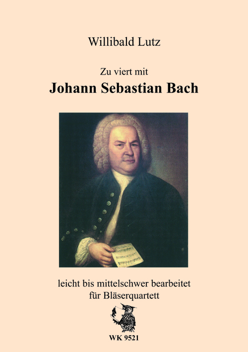 W. Lutz, Zu viert mit Johann Sebastian Bach&nbsp;&nbsp;für Bläserquartett&nbsp;&nbsp;
