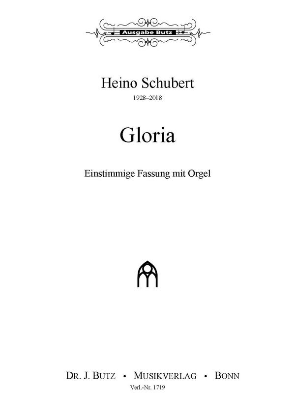 Schubert, Heino, Gloria&nbsp;&nbsp;Einstimmige Fassung mit Orgel&nbsp;&nbsp;