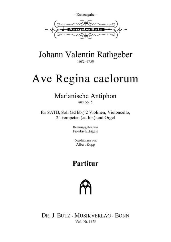 Rathgeber, Valentin, Ave Regina caelorum&nbsp;&nbsp;SATB (Soli ad lib.), Orchester (2 Vl, Vc ad lib.: 2 Trp) und Orgel&nbsp;&nbsp;Partitur