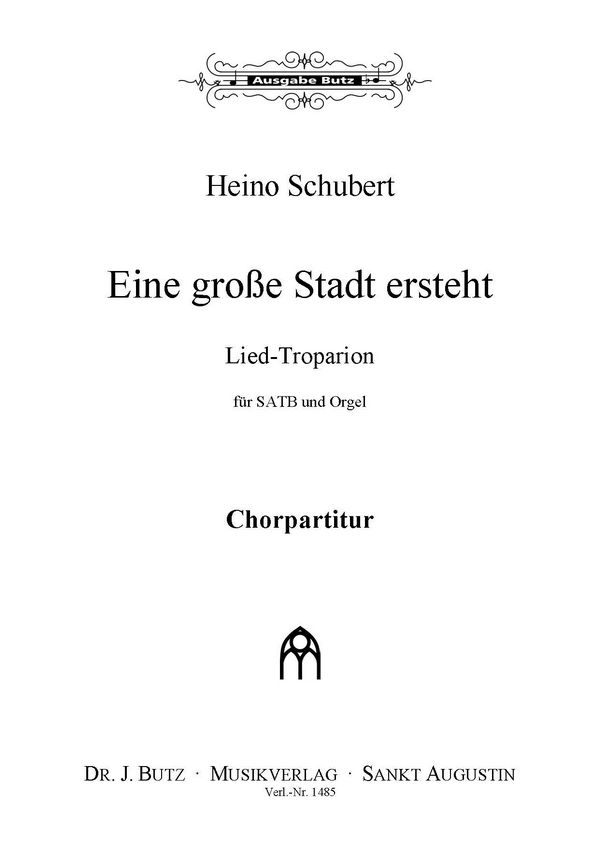Schubert, Heino, Eine grosse Stadt ersteht&nbsp;&nbsp;SATB, Gem. und Orgel&nbsp;&nbsp;
