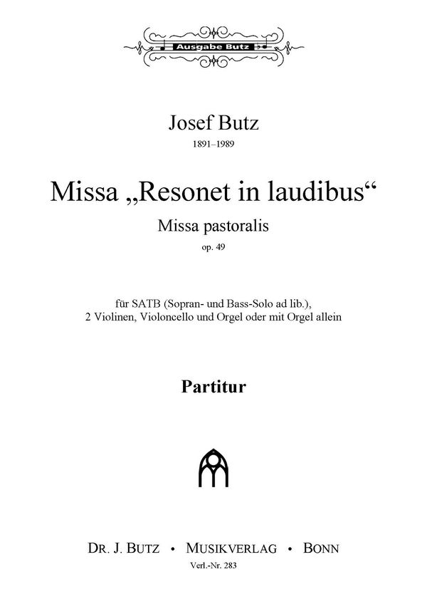 Butz, Josef, Missa 'Resonet in laudibus' op. 49&nbsp;&nbsp;SATB , Streicher und Orgel oder mit Orgel allein&nbsp;&nbsp;