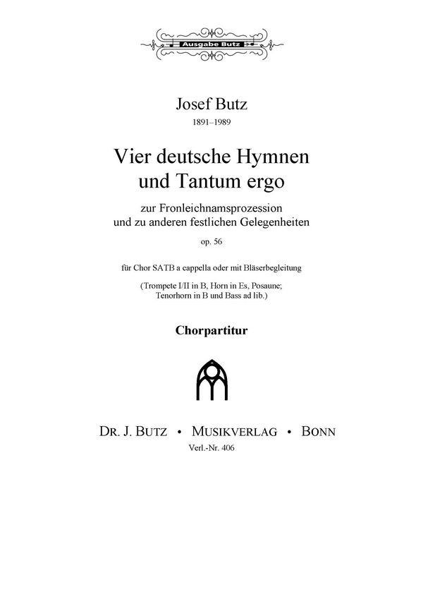 Butz, Josef, Vier deutsche Hymnen und Tantum ergo op. 56&nbsp;&nbsp;SATB a cappella oder mit Bläsern&nbsp;&nbsp;