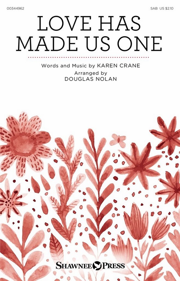 Karen Crane, Love Has Made Us One&nbsp;&nbsp;SAB&nbsp;&nbsp;Choral Score