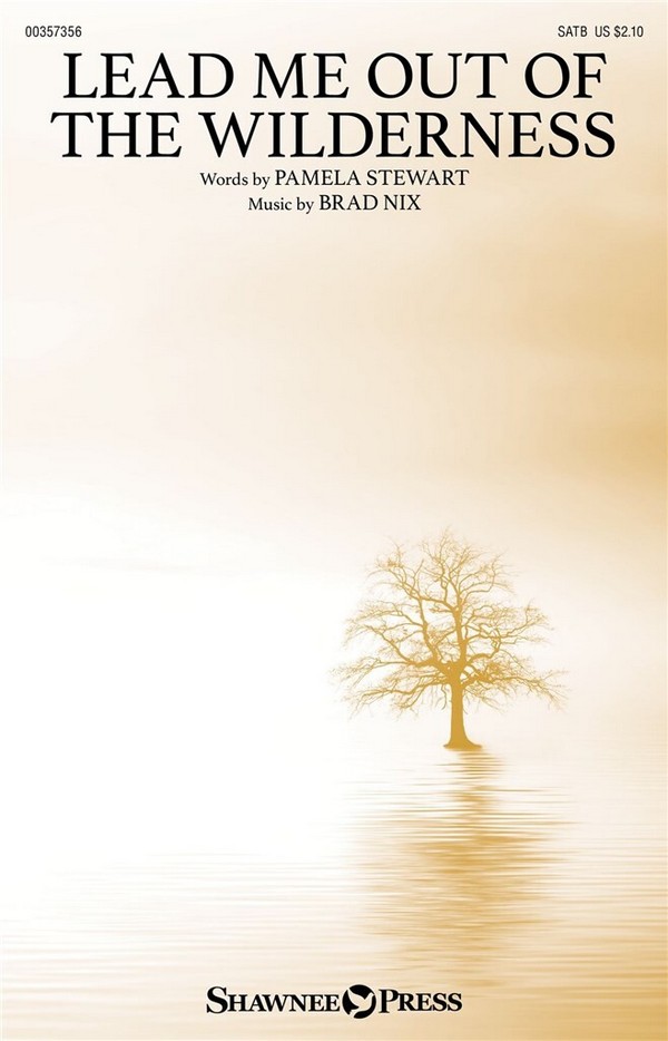 Brad Nix, Lead Me Out of the Wilderness&nbsp;&nbsp;SATB&nbsp;&nbsp;Choral Score