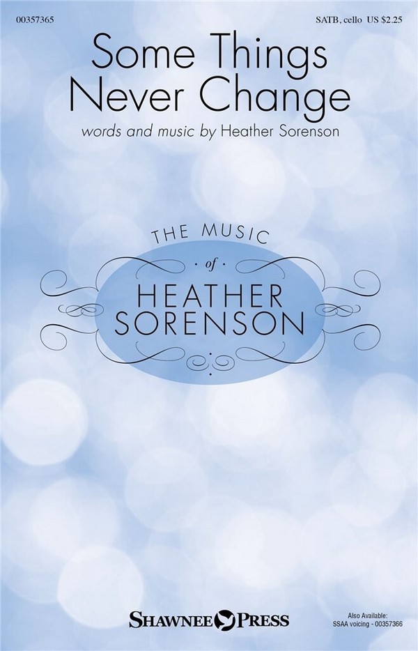 Heather Sorenson, Some Things Never Change&nbsp;&nbsp;SATB and Cello&nbsp;&nbsp;Choral Score