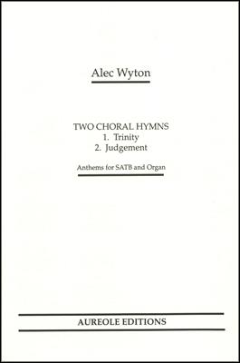Alec Wyton, Two Choral Hymns  Mixed Choir [SATB] and Organ  Chorpartitur