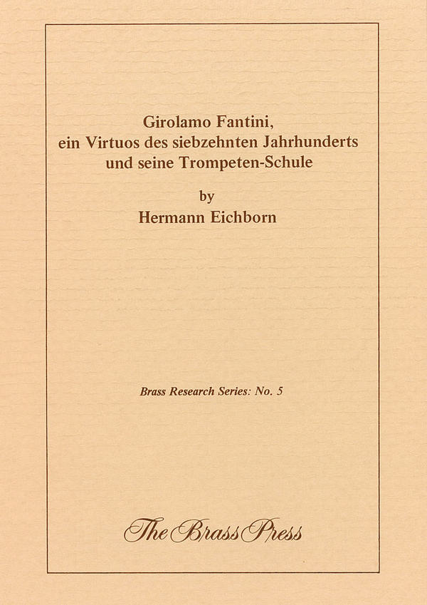 Girolamo Fantini, &nbsp;&nbsp;ein Virtuos des siebzehnten Jahrhunderts und seine Trompeten-Schule&nbsp;&nbsp;