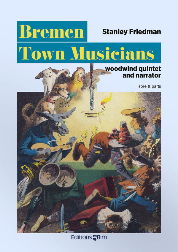 Stanley Friedman, Bremen Town Musicians&nbsp;&nbsp;Woodwind Quintet and Narrator&nbsp;&nbsp;Stimmensatz